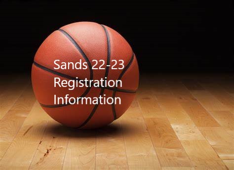 Sands Basketball 2022 – 2023 Registration Information